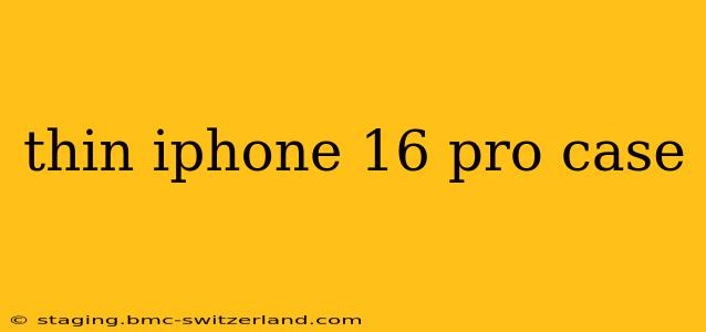 thin iphone 16 pro case
