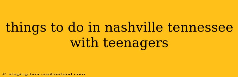 things to do in nashville tennessee with teenagers
