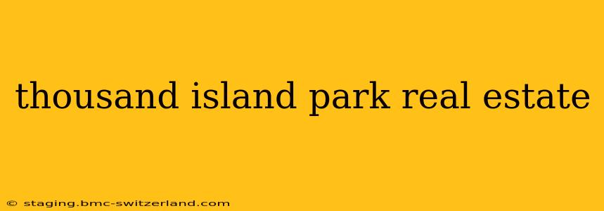 thousand island park real estate
