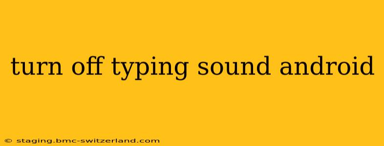 turn off typing sound android