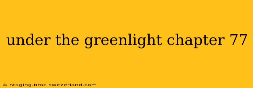 under the greenlight chapter 77