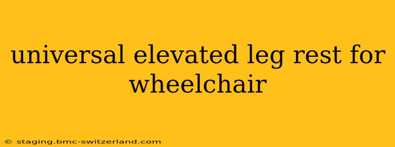 universal elevated leg rest for wheelchair