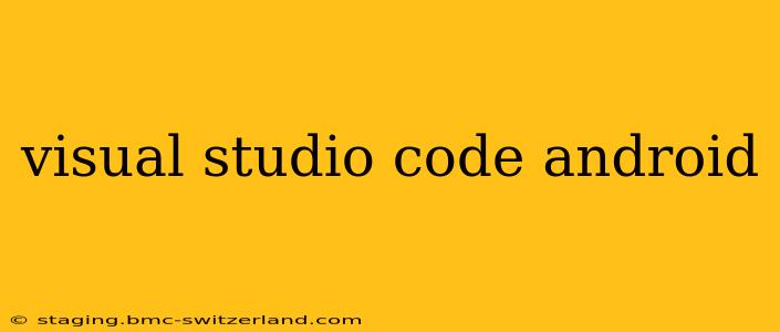 visual studio code android