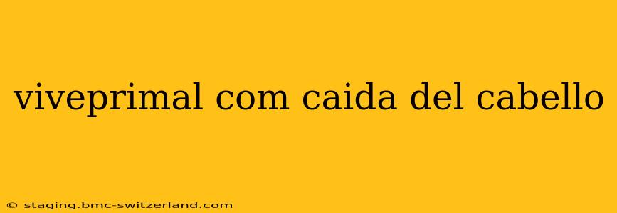viveprimal com caida del cabello