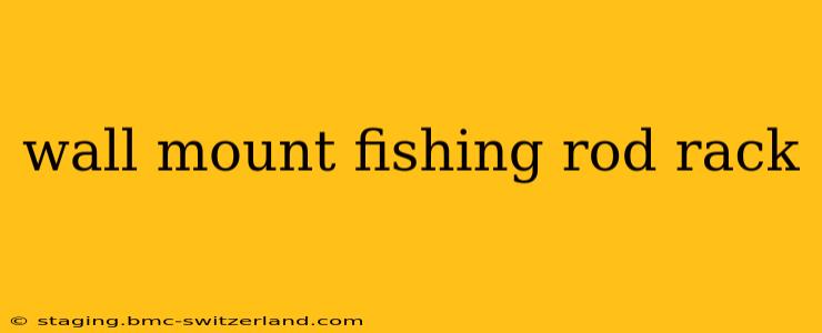 wall mount fishing rod rack