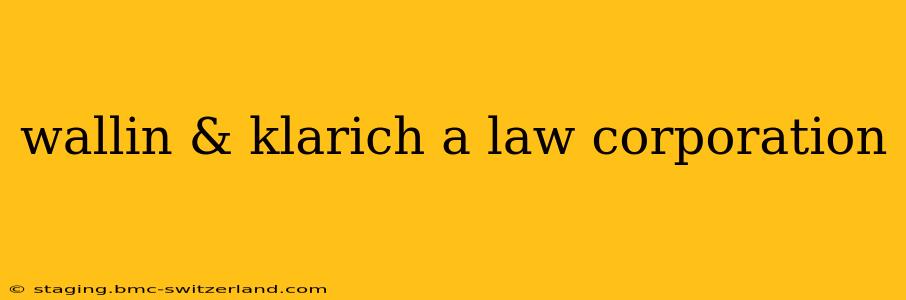 wallin & klarich a law corporation