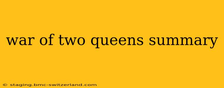war of two queens summary