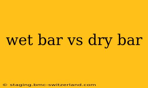 wet bar vs dry bar