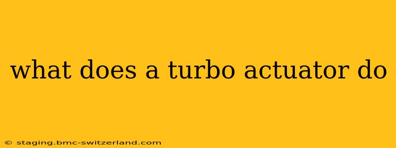 what does a turbo actuator do