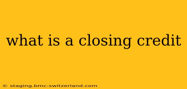 what is a closing credit