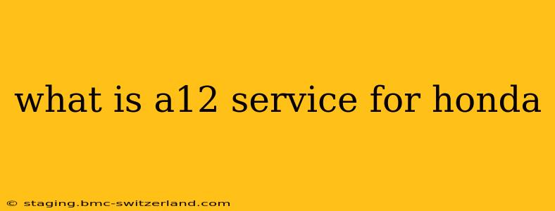 what is a12 service for honda