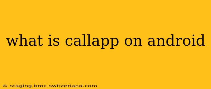 what is callapp on android