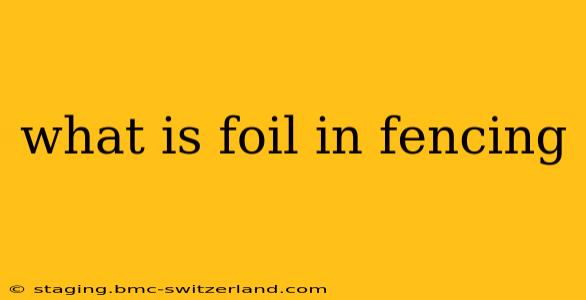 what is foil in fencing
