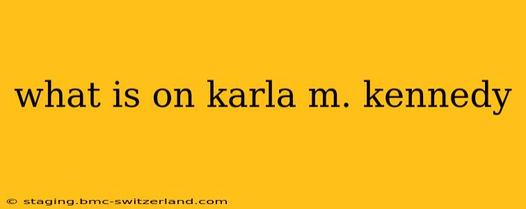 what is on karla m. kennedy