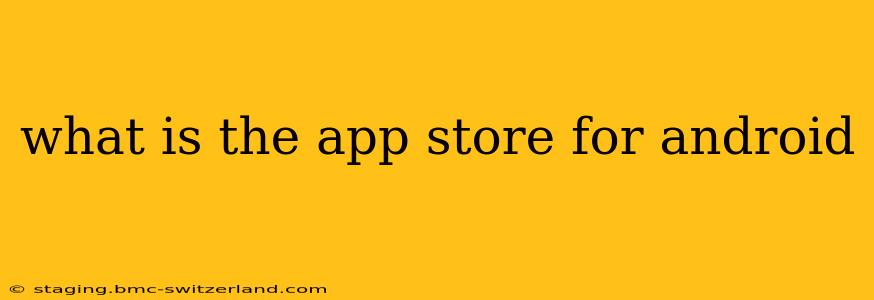 what is the app store for android