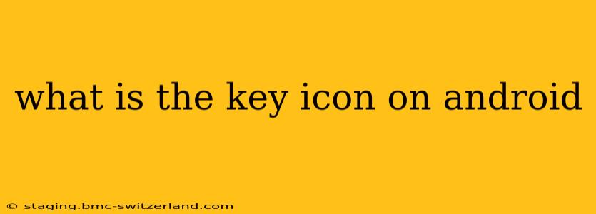 what is the key icon on android