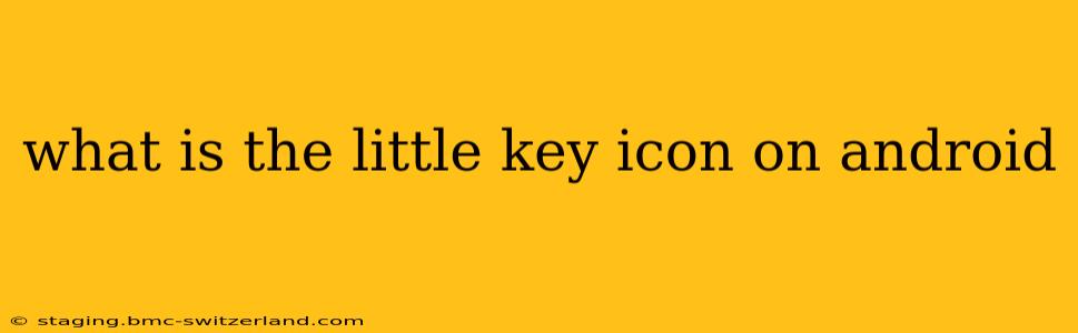 what is the little key icon on android