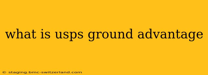 what is usps ground advantage