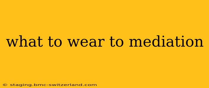 what to wear to mediation