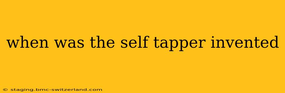 when was the self tapper invented