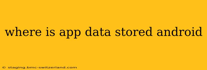 where is app data stored android
