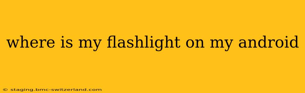 where is my flashlight on my android
