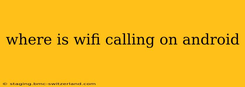 where is wifi calling on android