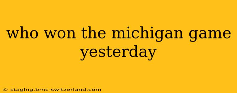 who won the michigan game yesterday
