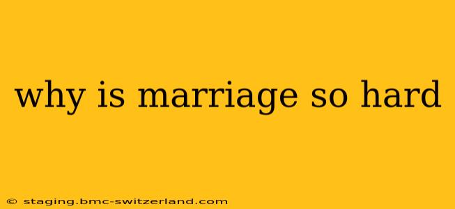why is marriage so hard