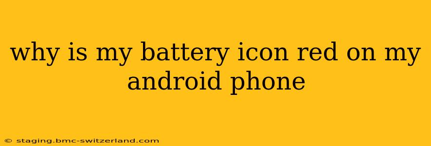 why is my battery icon red on my android phone