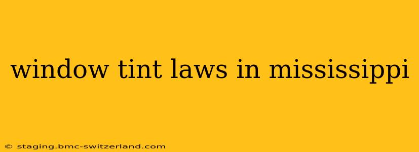 window tint laws in mississippi