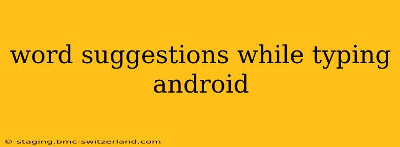 word suggestions while typing android