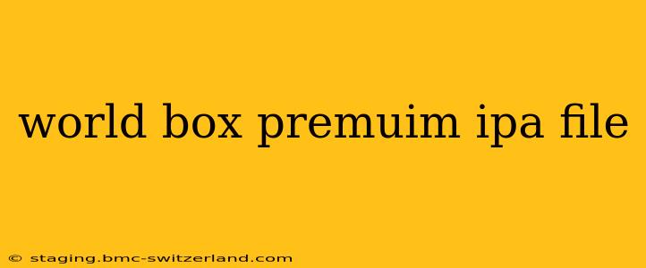 world box premuim ipa file