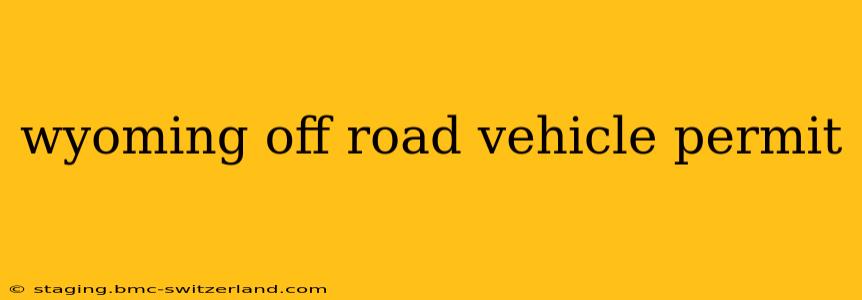 wyoming off road vehicle permit